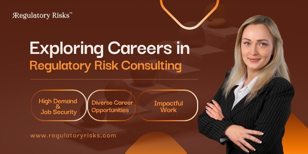 Exploring Careers in Regulatory Risk Consulting