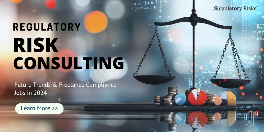 Regulatory Risk Consulting: Future Trends & Freelance Compliance Jobs 2024