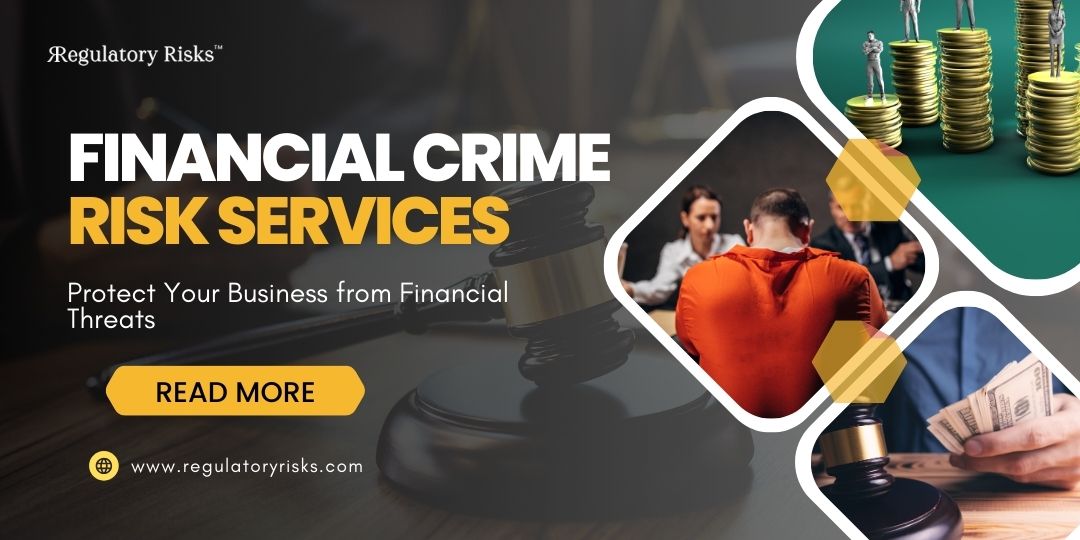 Financial Crime Risk Services: Protect Your Business from Financial Threats