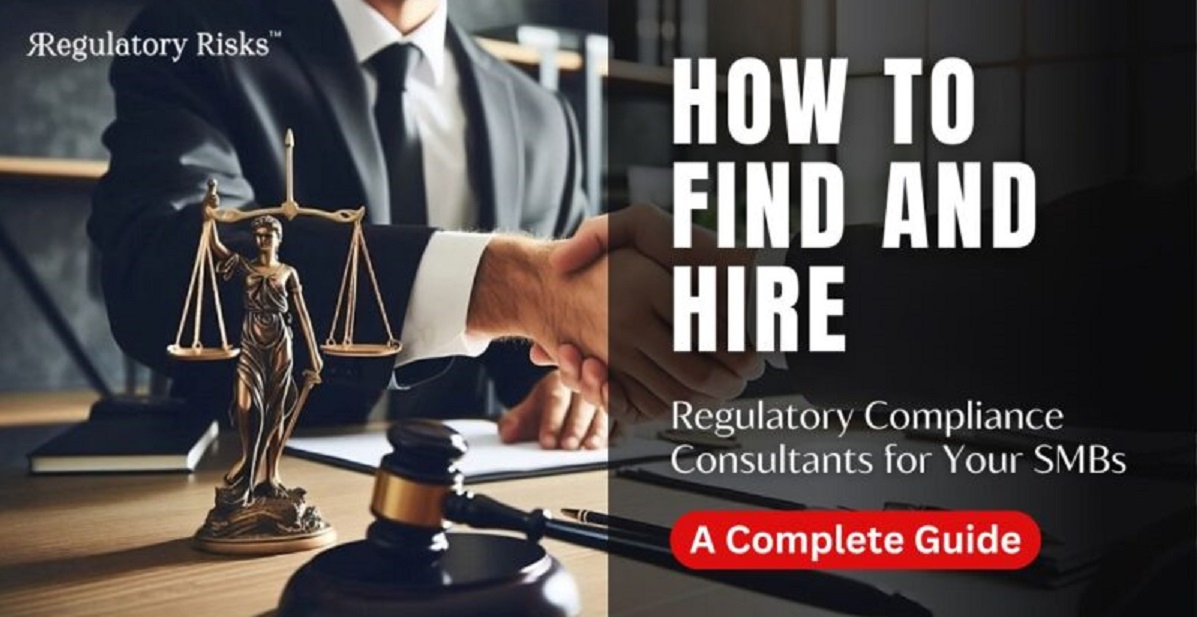 How to Hire Regulatory Compliance Consultants for SMBs Success