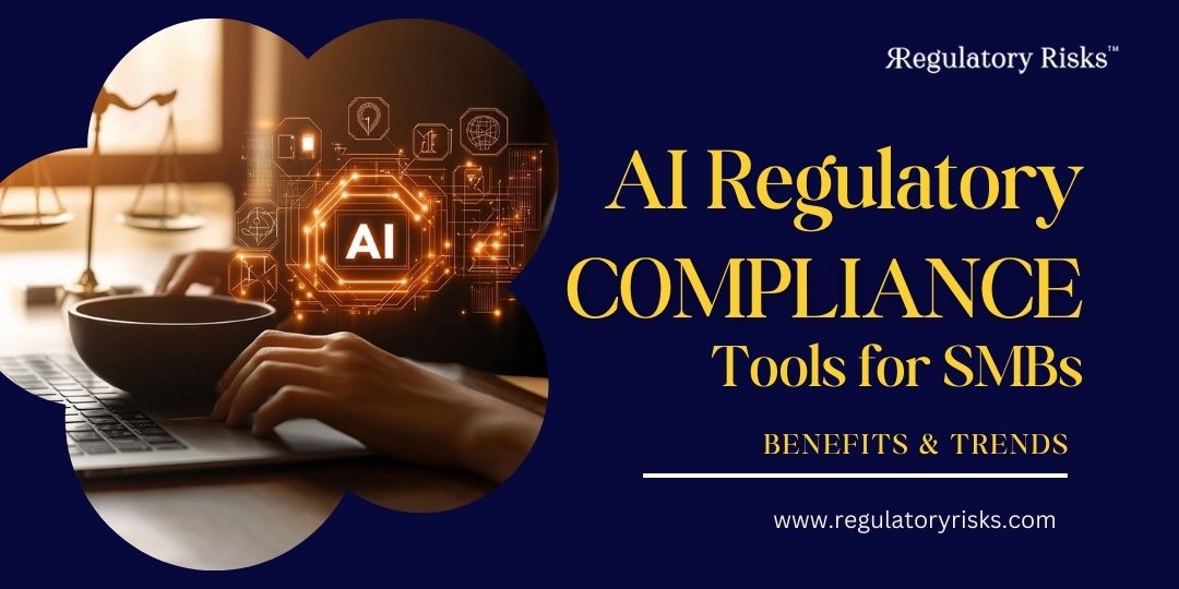 AI Regulatory Compliance Tools for SMBs | Benefits & Trends