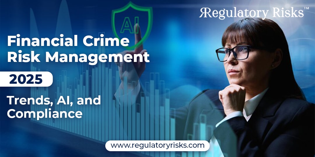 Financial Crime Risk Management 2025: Trends, AI, and Compliance