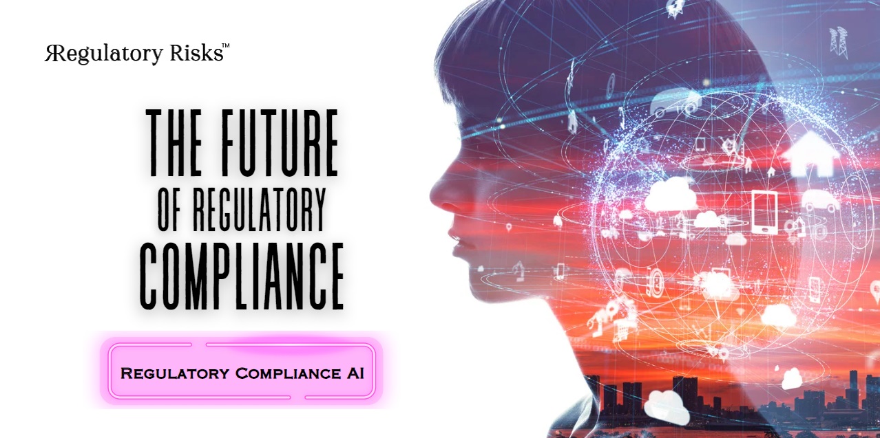 The Future of Regulatory Compliance: Regulatory Compliance AI