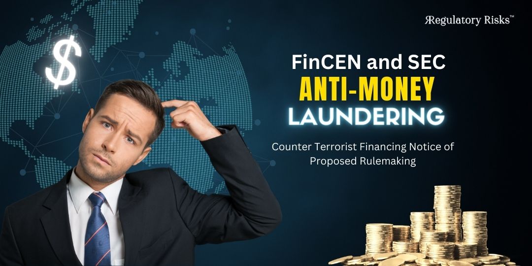 FinCEN and SEC Anti-Money Laundering/Counter Terrorist Financing Notice of Proposed Rulemaking