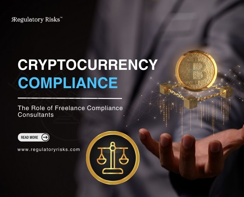 Cryptocurrency Compliance: The Role of Freelance Compliance Consultants