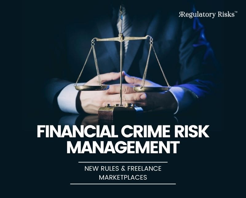 Financial Crime Risk Management (FCRM): New Rules & Freelance Marketplaces