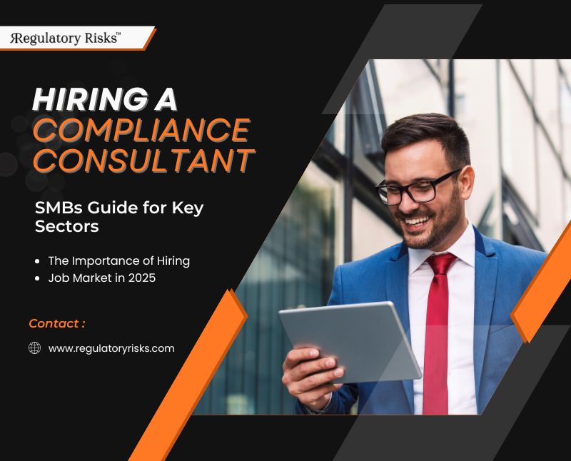 Hiring a Compliance Consultant in 2025: SMBs Guide for Key Sectors